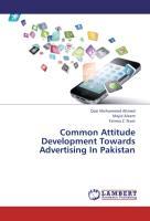 Bild des Verkufers fr Common Attitude Development Towards Advertising In Pakistan zum Verkauf von moluna