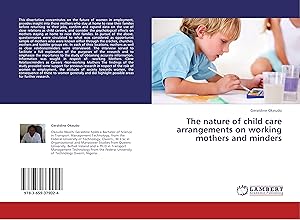 Seller image for The nature of child care arrangements on working mothers and minders for sale by moluna