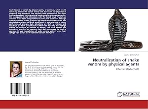 Seller image for Neutralization of snake venom by physical agents for sale by moluna