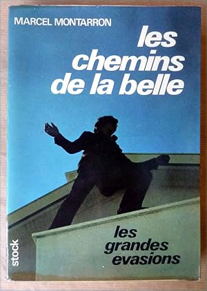 Image du vendeur pour Les Chemins de "La Belle". Les grandes vasions. mis en vente par librairie sciardet