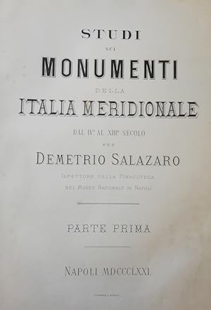 Studi sui monumenti della Italia meridionale dal IV al XIII secolo. Parte prima; parte seconda. [...