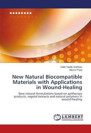 Seller image for New Natural Biocompatible Materials with Applications in Wound-Healing for sale by moluna
