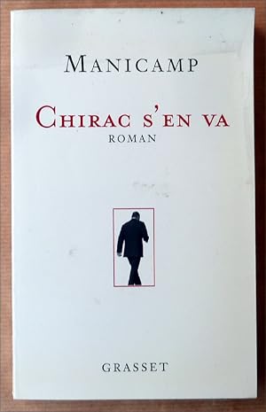 Seller image for Chirac s'en va. Roman. for sale by librairie sciardet