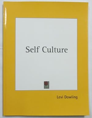 Self Culture. A Course of Lessons on Developing the Physical, Unfolding the Soul and Attaining Un...