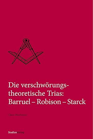 Seller image for Die verschwoerungstheoretische Trias: Barruel - Robison - Starck for sale by moluna