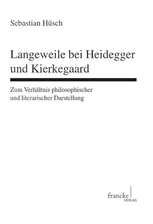 Seller image for Langeweile bei Heidegger und Kierkegaard for sale by moluna