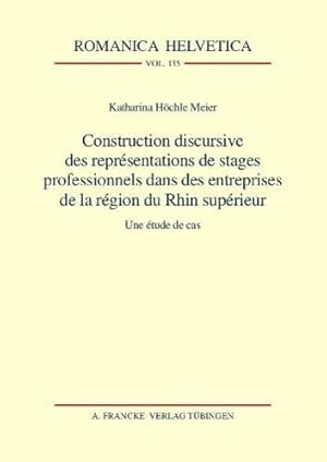 Seller image for Construction discursive des reprsentations de stages professionnels dans des entreprises de la rgion du Rhin suprieur for sale by moluna