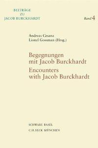 Seller image for Begegnungen mit Jacob Burckhardt - Encounters with Jacob Burckhardt for sale by moluna