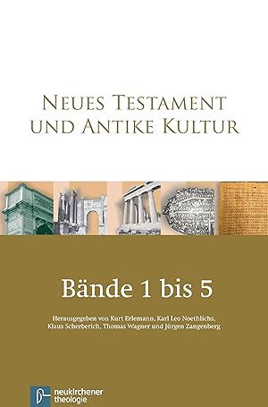 Neues Testament und Antike Kultur. Gesamtausgabe in fünf Baenden