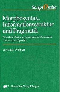 Seller image for Morphosyntax, Informationsstruktur und Pragmatik for sale by moluna