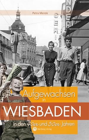 Bild des Verkufers fr Aufgewachsen in Wiesbaden in den 40er & 50er Jahren zum Verkauf von moluna