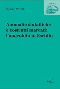 Bild des Verkufers fr Anomalie sintattiche e costrutti marcati: l anacoluto in Eschilo zum Verkauf von moluna