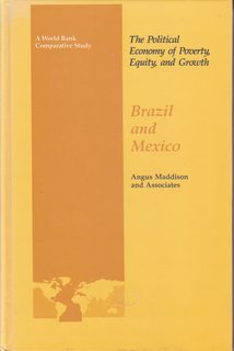 The Political Economy of Poverty, Equity, and Growth: Brazil and Mexico (World Bank Comparative S...