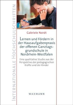 Imagen del vendedor de Lernen und Foerdern in der Hausaufgabenpraxis der offenen Ganztagsgrundschule in Nordrhein-Westfalen a la venta por moluna