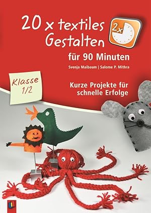 Seller image for 20 x textiles Gestalten fr 90 Minuten Klasse 1/2 for sale by moluna
