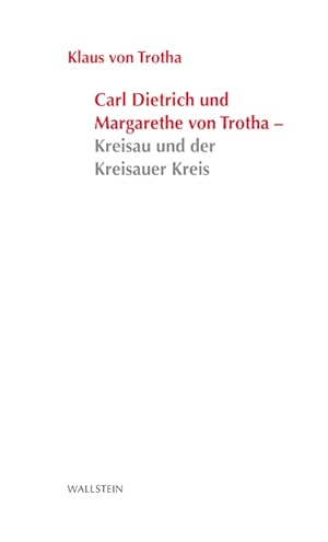 Bild des Verkufers fr Carl Dietrich und Margarethe von Trotha - Kreisau und der Kreisauer Kreis zum Verkauf von moluna