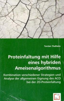 Seller image for Proteinfaltung mit Hilfe eines hybriden Ameisenalgorithmus for sale by moluna