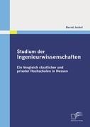 Seller image for Studium der Ingenieurwissenschaften: Ein Vergleich staatlicher und privater Hochschulen in Hessen for sale by moluna