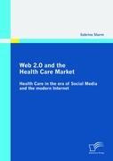 Seller image for Web 2.0 and the Health Care Market: Health Care in the era of Social Media and the modern Internet for sale by moluna