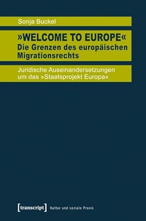 Bild des Verkufers fr Welcome to Europe - Die Grenzen des europaeischen Migrationsrechts zum Verkauf von moluna