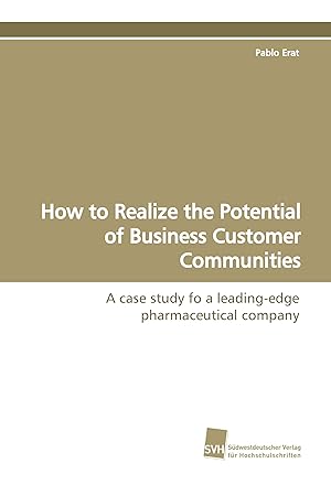 Imagen del vendedor de How to Realize the Potential of Business CustomerCommunities a la venta por moluna