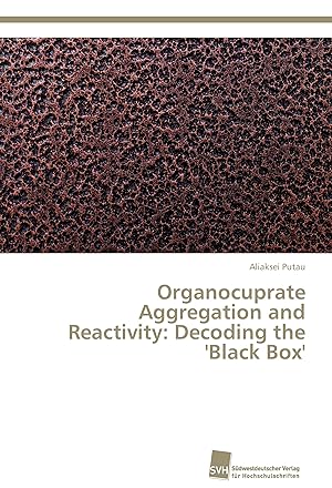 Seller image for Organocuprate Aggregation and Reactivity: Decoding the Black Box for sale by moluna