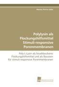 Seller image for Polylysin als Flockungshilfsmittel Stimuli-responsive Porenmembranen for sale by moluna