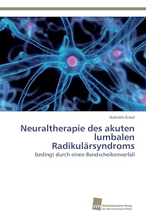 Seller image for Neuraltherapie des akuten lumbalen Radikulaersyndroms for sale by moluna