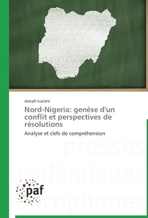 Bild des Verkufers fr Nord-Nigeria: gense d un conflit et perspectives de rsolutions zum Verkauf von moluna