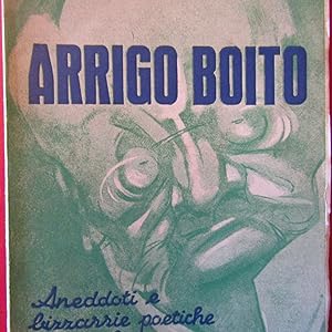 Immagine del venditore per Arrigo Boito Aneddoti e bizzarrie poetiche musicali venduto da Antonio Pennasilico