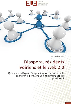 Image du vendeur pour Diaspora, rsidents ivoiriens et le web 2.0 mis en vente par moluna