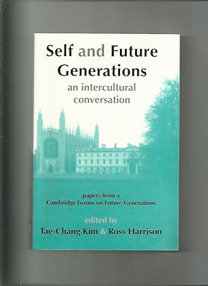 Self and Future Generations, an Intercultural Conversation; Papers from a Cambridge Forum on Futu...