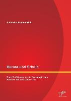 Seller image for Humor und Schule: Eine Einfhrung in die Soziologie des Humors fr den Unterricht for sale by moluna