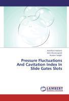 Seller image for Pressure Fluctuations And Cavitation Index In Slide Gates Slots for sale by moluna