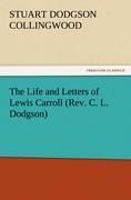 Seller image for The Life and Letters of Lewis Carroll (Rev. C. L. Dodgson) for sale by moluna