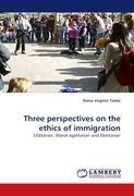Immagine del venditore per Three perspectives on the ethics of immigration venduto da moluna