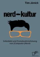 Imagen del vendedor de Nerd-Kultur: Selbstbild und Fremdwahrnehmung von (Computer-)Nerds a la venta por moluna