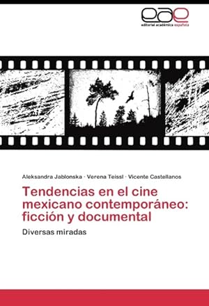 Bild des Verkufers fr Tendencias en el cine mexicano contemporneo: ficcin y documental zum Verkauf von moluna