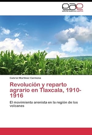 Bild des Verkufers fr Revolucin y reparto agrario en Tlaxcala, 1910-1916 zum Verkauf von moluna