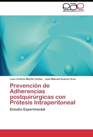 Bild des Verkufers fr Prevencin de Adherencias postquirrgicas con Prtesis Intraperitoneal zum Verkauf von moluna