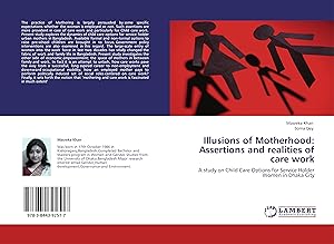 Seller image for Illusions of Motherhood: Assertions and realities of care work for sale by moluna