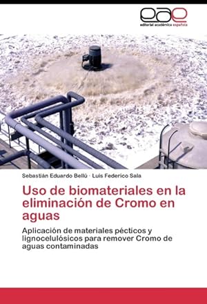Bild des Verkufers fr Uso de biomateriales en la eliminacin de Cromo en aguas zum Verkauf von moluna