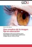 Seller image for Uso creativo de la imagen fija en educaci�n for sale by moluna