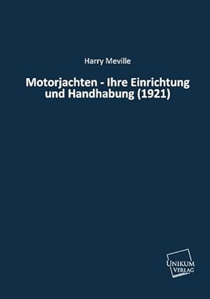 Seller image for Motorjachten - Ihre Einrichtung und Handhabung (1921) for sale by moluna