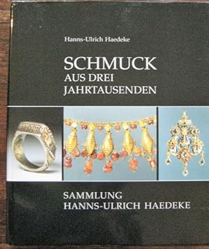 Schmuck aus drei Jahrtausenden. Sammlung Hanns-Ulrich Haedeke.
