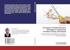 Seller image for Common Carotid Arteries Changes in Sudanese Smokers Using Ultrasoud for sale by moluna