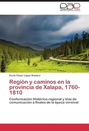 Bild des Verkufers fr Regin y caminos en la provincia de Xalapa, 1760-1810 zum Verkauf von moluna