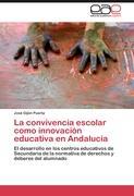 Seller image for La convivencia escolar como innovacin educativa en Andaluca for sale by moluna