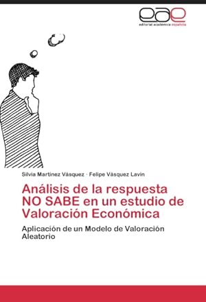 Immagine del venditore per Anlisis de la respuesta NO SABE en un estudio de Valoracin Econmica venduto da moluna