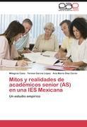 Seller image for Mitos y realidades de acadmicos senior (AS) en una IES Mexicana for sale by moluna